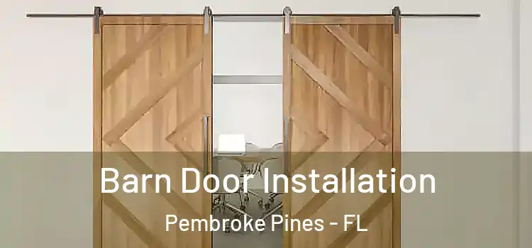 Barn Door Installation Pembroke Pines - FL