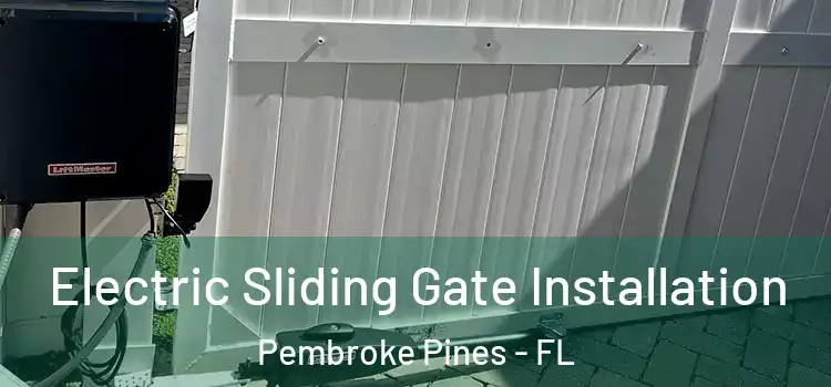 Electric Sliding Gate Installation Pembroke Pines - FL