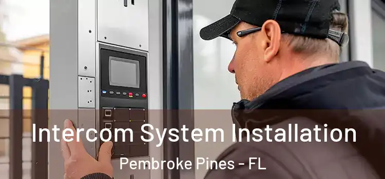  Intercom System Installation Pembroke Pines - FL