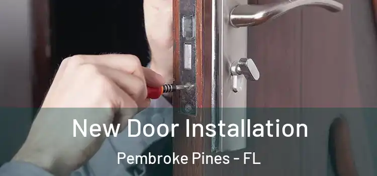 New Door Installation Pembroke Pines - FL