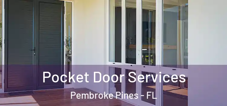 Pocket Door Services Pembroke Pines - FL